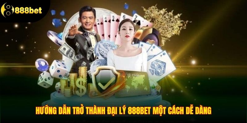 Hướng dẫn trở thành đại lý 888BET một cách dễ dàng