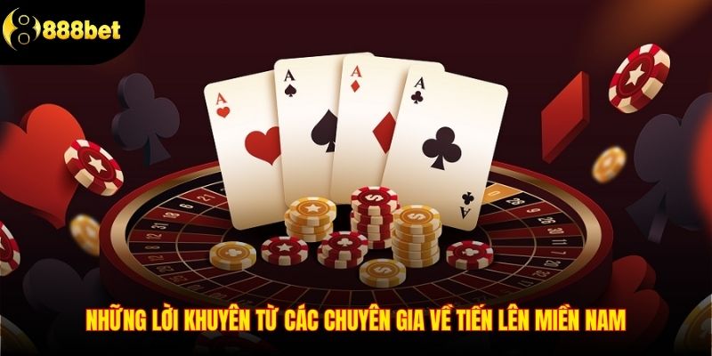 Những lời khuyên từ các chuyên gia về tiến lên miền nam